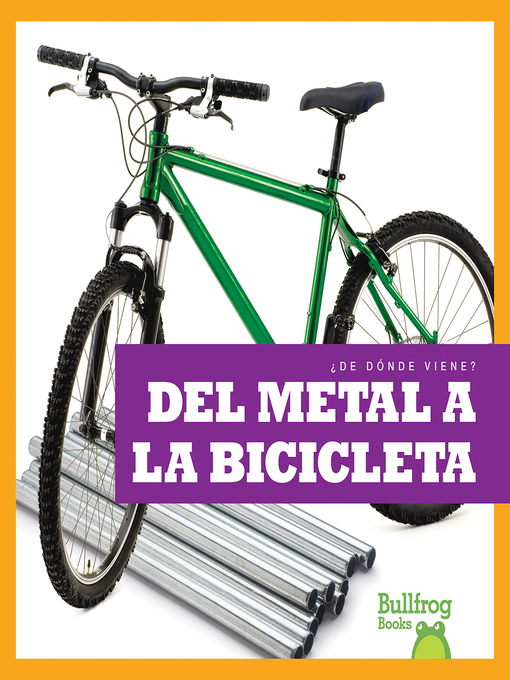 Title details for Del metal a la bicicleta (From Metal to Bicycle) by Avery Toolen - Available
